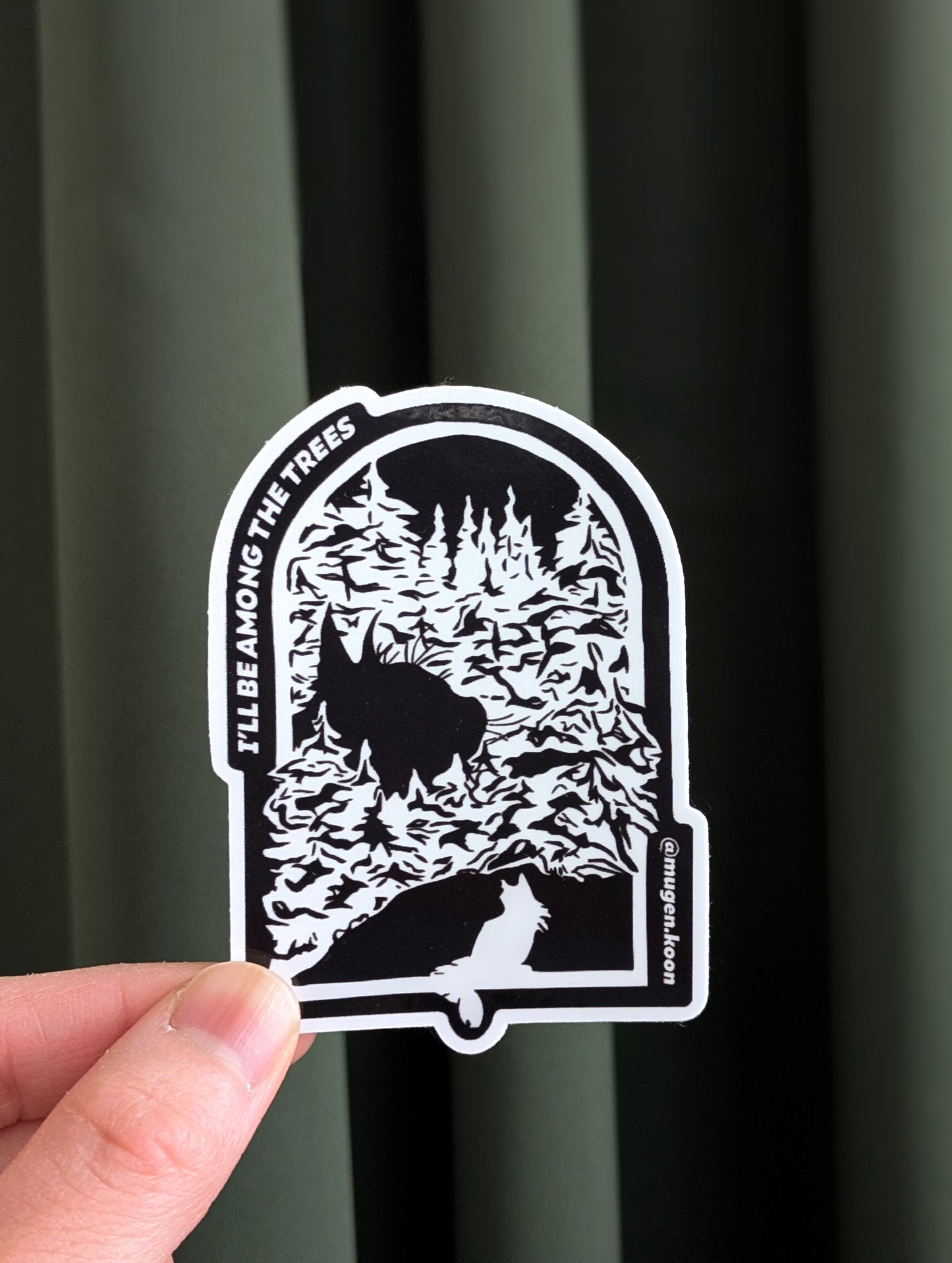 "I'll be among the trees" Sticker